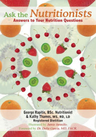 Title: Ask the Nutritionists: Answers to Your Nutrition Questions, Author: George Rapitis