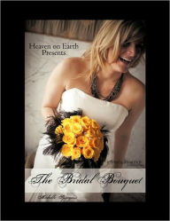 Title: Heaven on Earth Presents The Bridal Bouquet, Author: Michelle Spurgeon