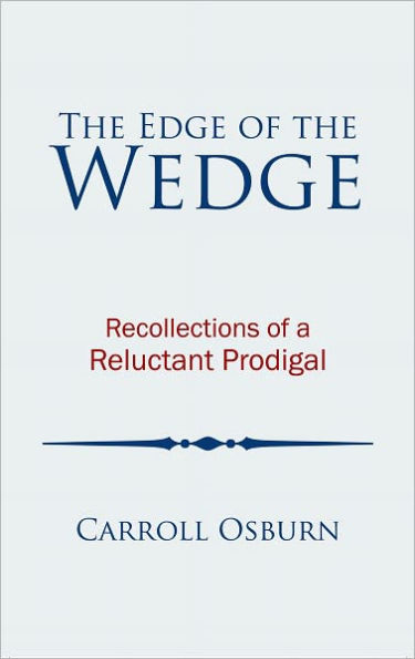 The Edge of the Wedge: Recollections of a Reluctant Prodigal