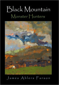 Title: Black Mountain: Monster Hunters, Author: James Ahlers Farson
