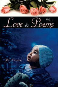 Title: Love and Poems: Volume One, Author: Mr. Desire