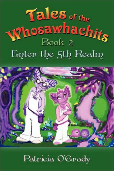 Tales of the Whosawhachits: Enter 5th Realm Book 2