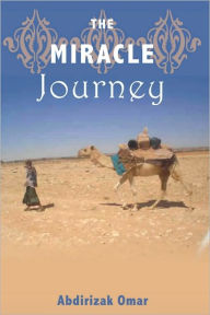 Title: The Miracle Journey, Author: Abdirizak Omar