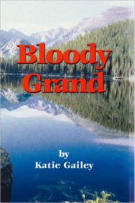 Title: Bloody Grand, Author: Katie Gailey