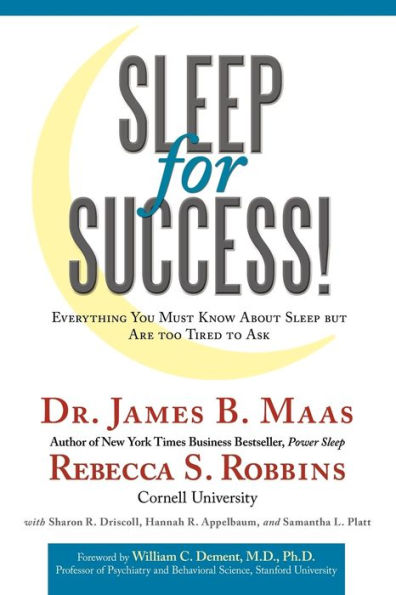 Sleep for Success!: Everything You Must Know about But Are Too Tired to Ask