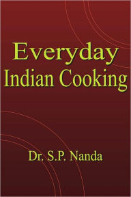 Title: Everyday Indian Cooking, Author: Dr. S.P. Nanda