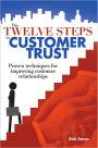 The Twelve Steps to Customer Trust