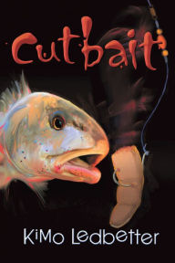 Title: Cutbait, Author: Kimo Ledbetter