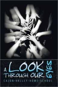 Title: A Look Through Our Eyes, Author: Cajon Valley Home School