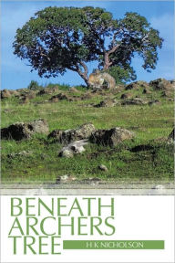 Title: Beneath Archers Tree, Author: H K Nicholson