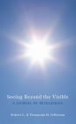 Seeing Beyond the Visible: A Journal of Revelations