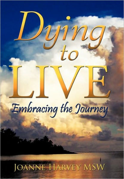 Dying to Live: Embracing the Journey
