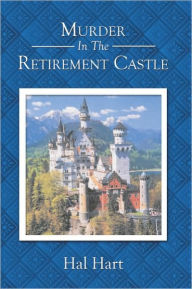 Title: Murder In The Retirement Castle, Author: Hal Hart