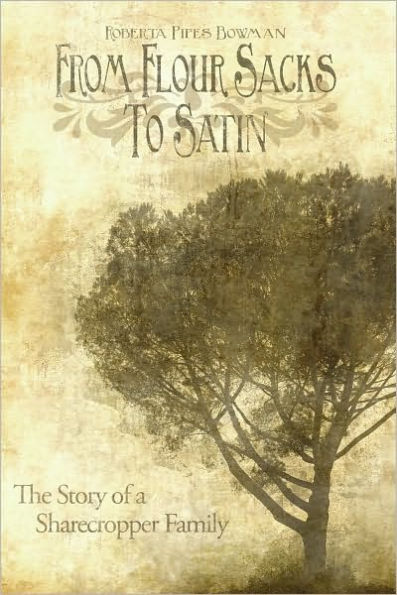 From Flour Sacks To Satin: The Story of a Sharecropper Family