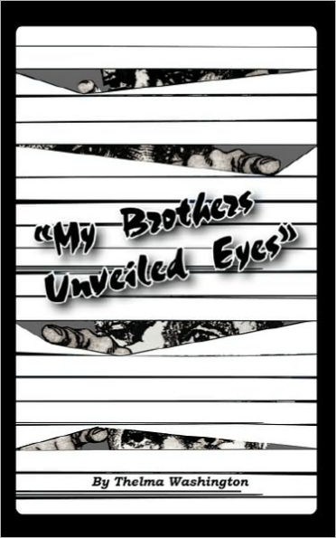 My Brother's Unveiled Eyes