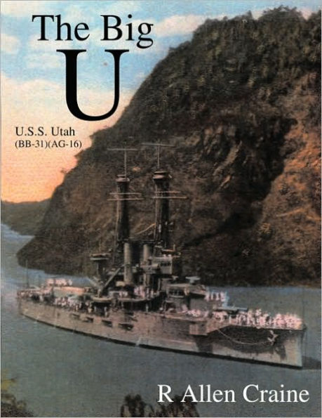 The Big U: U.S.S. Utah (BB-31) (AG-16)