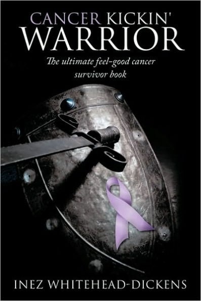 Cancer Kickin' Warrior: The Ultimate Feel-Good Survivor Book