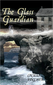 Title: The Glass Guardian, Author: Cecilia Fincher