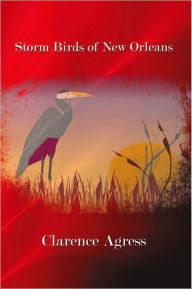 Title: Storm Birds of New Orleans, Author: Clarence Agress