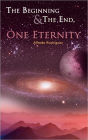 The Beginning and The End, One Eternity