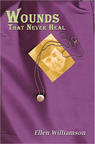 Wounds That Never Heal by Ellen Williamson | eBook | Barnes & Noble®