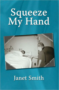 Title: Squeeze My Hand, Author: Janet Smith