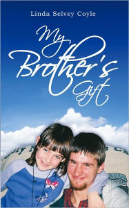 Title: My Brother's Gift, Author: Linda Selvey Coyle