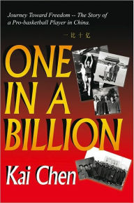 Title: One In A Billion: Journey Toward Freedom, Author: Kai Chen