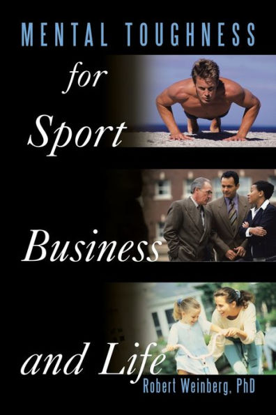 Mental Toughness for Sport, Business and Life