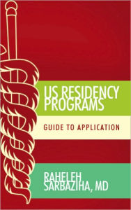 Title: US Residency Programs: Guide to Application, Author: Raheleh Sarbaziha