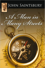 Title: A Man in Many Streets, Author: John Saintsbury
