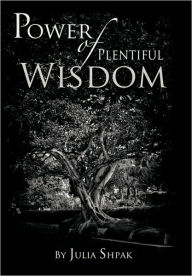Title: Power of Plentiful Wisdom, Author: Julia Shpak