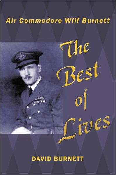 The Best of Lives: Air Commodore Wilf Burnett