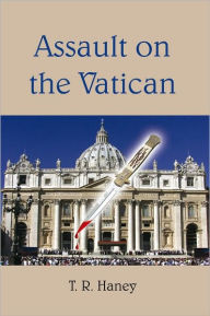 Title: Assault on the Vatican, Author: T. R. Haney