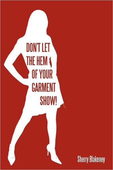 Don't Let the Hem of Your Garment Show!