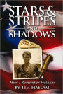 Stars and Stripes and Shadows: How I Remember Vietnam