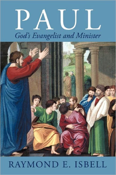 Paul, God's Evangelist and Minister
