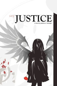 Title: My Justice, Author: Patricia A. McKnight