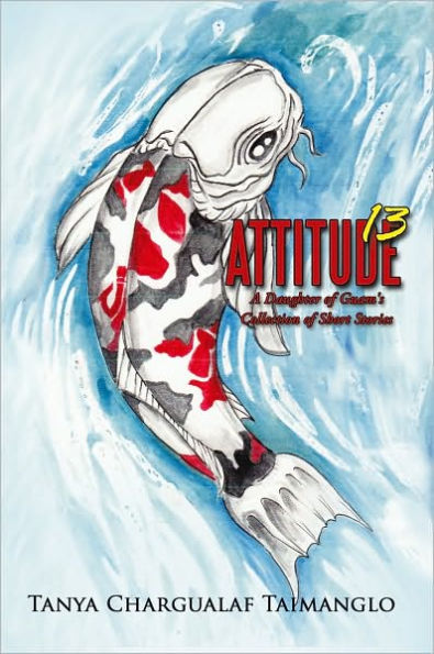 Attitude 13: A Daughter of Guam's Collection of Short Stories