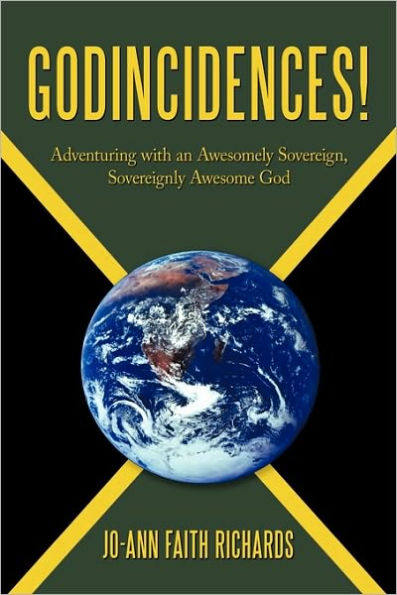 Godincidences!: Adventuring with an Awesomely Sovereign, Sovereignly Awesome God