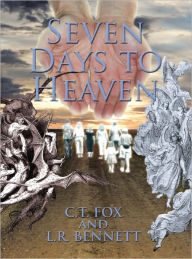 Title: Seven Days to Heaven, Author: C.T. Fox