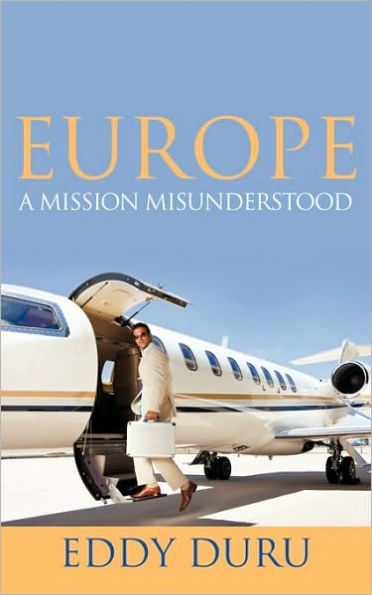 Europe: A Mission Misunderstood