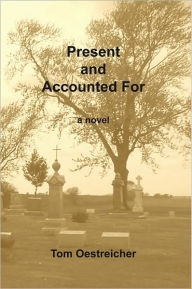 Title: Present and Accounted For, Author: Tom Oestreicher