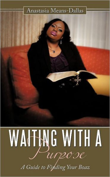 Waiting with a Purpose: A Guide to Finding Your Boaz