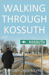 Title: Walking through Kossuth, Author: William David Boling