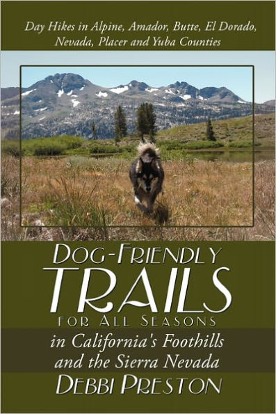 Dog-Friendly Trails for All Seasons California's Foothills and the Sierra Nevada