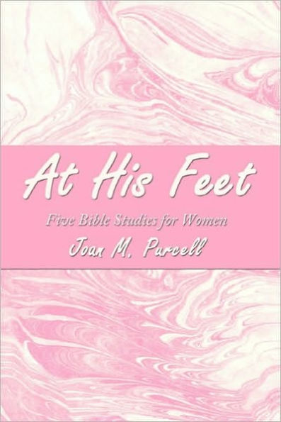 At His Feet: Five Bible Studies for Women