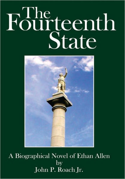 The Fourteenth State: A Biographical Novel of Ethan Allen