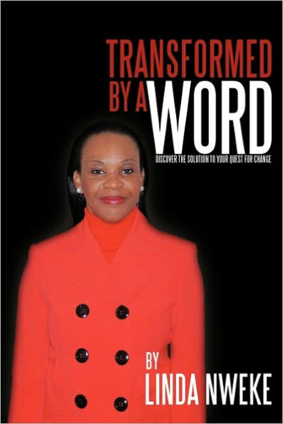 Transformed by a Word: Discover the Solution to Your Quest for Change