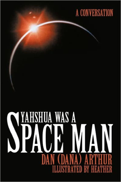 Yahshua was a Space Man: A Conversation